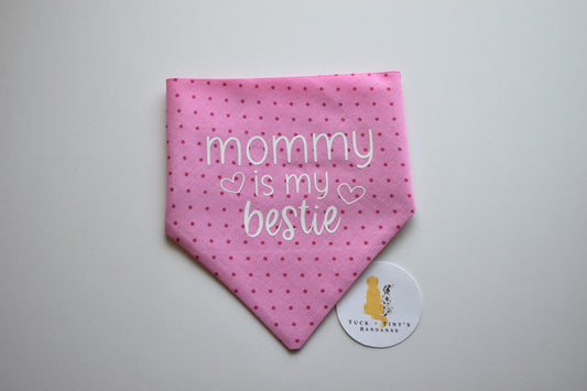 Mommy Is My Bestie Slip Over the Collar Bandana